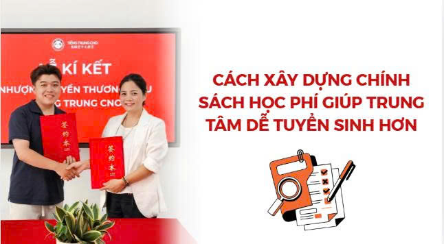 Cách xây dựng chính sách học phí giúp trung tâm dễ tuyển sinh hơn