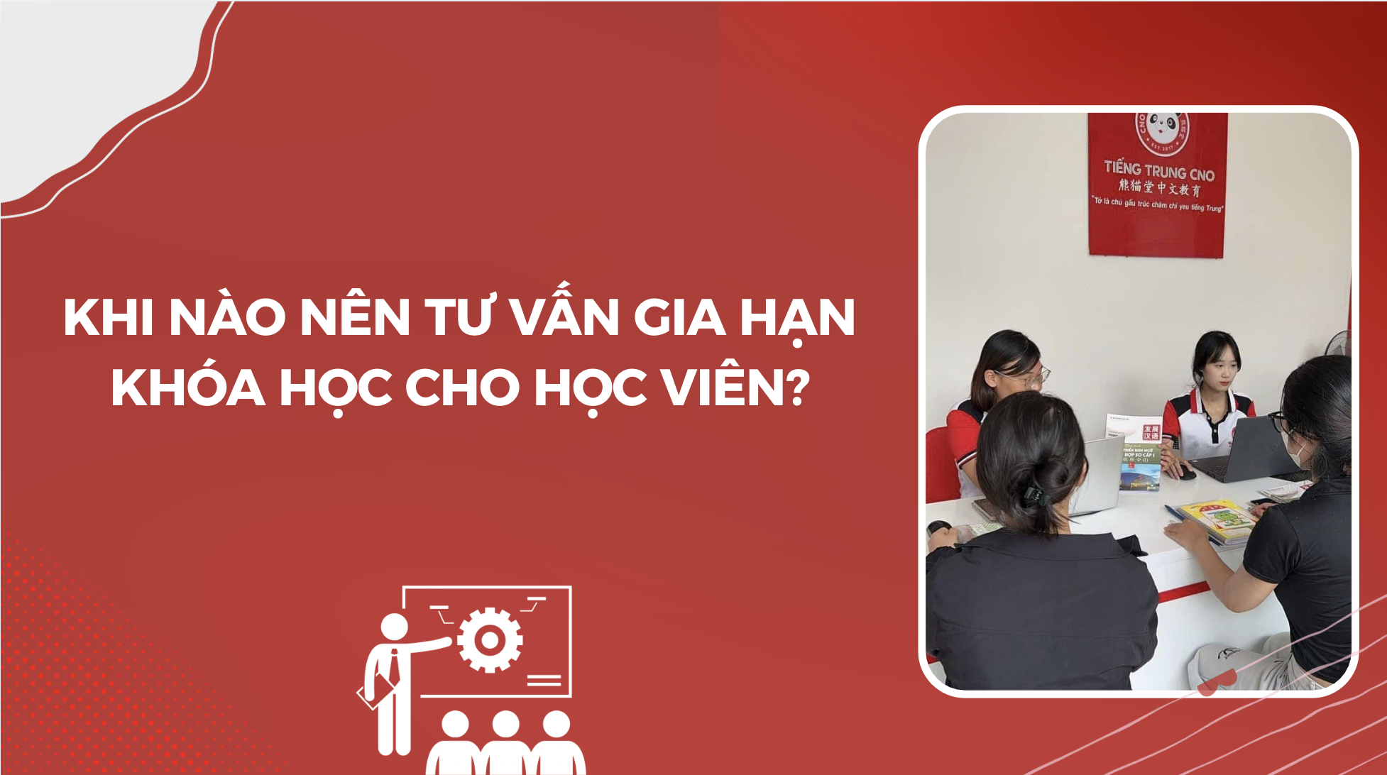 Khi nào nên tư vấn gia hạn khóa học cho học viên?
