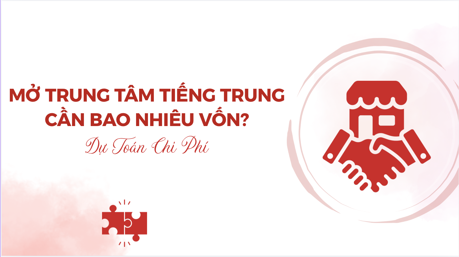 Mở Trung Tâm Tiếng Trung Cần Bao Nhiêu Vốn? Dự Toán Chi Phí