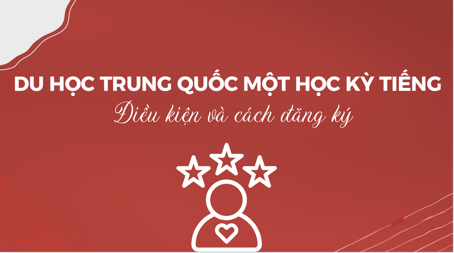 Du học Trung Quốc một học kỳ tiếng: Điều kiện và cách đăng ký