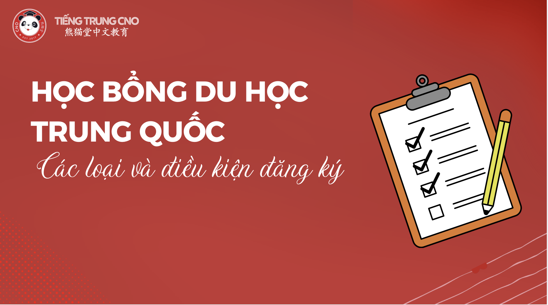 Học bổng du học Trung Quốc: Các loại và điều kiện đăng ký