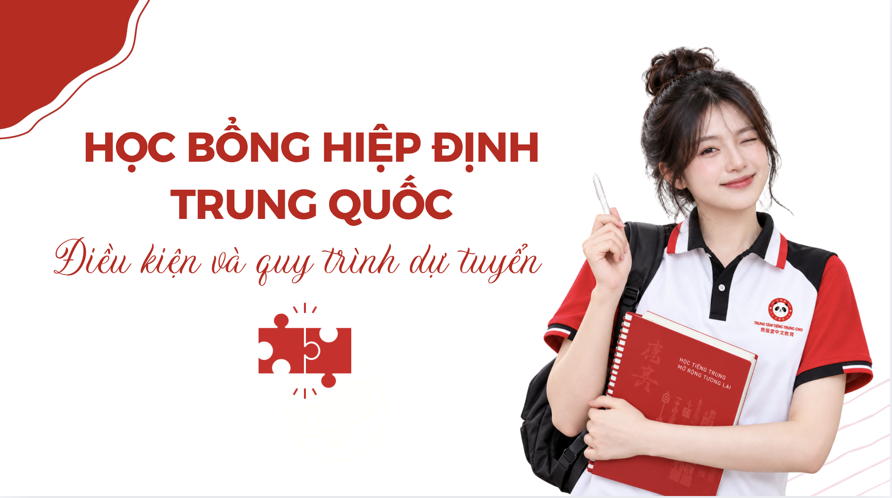 Học bổng hiệp định Trung Quốc: Điều kiện và quy trình dự tuyển