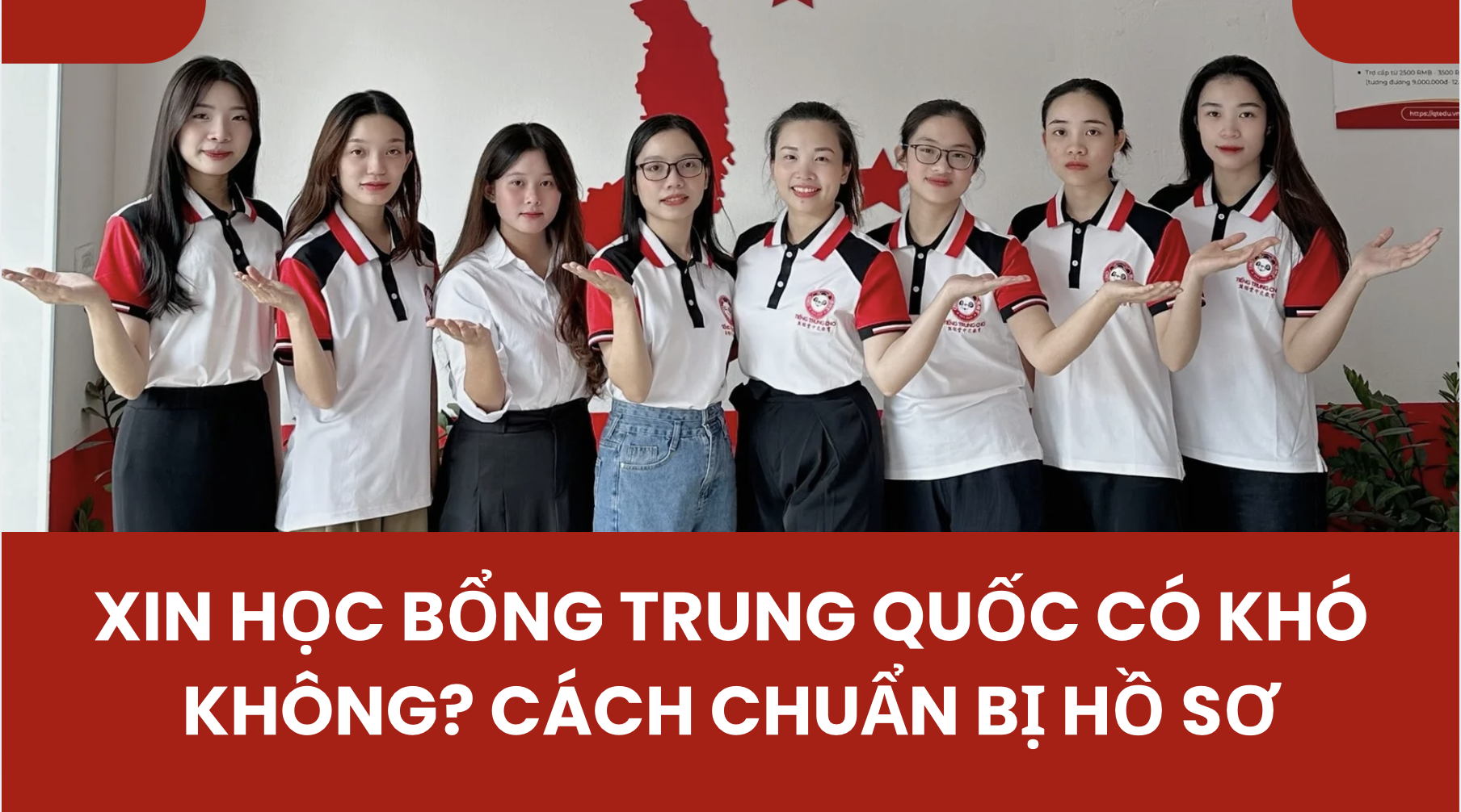 Xin học bổng Trung Quốc có khó không? Cách chuẩn bị hồ sơ