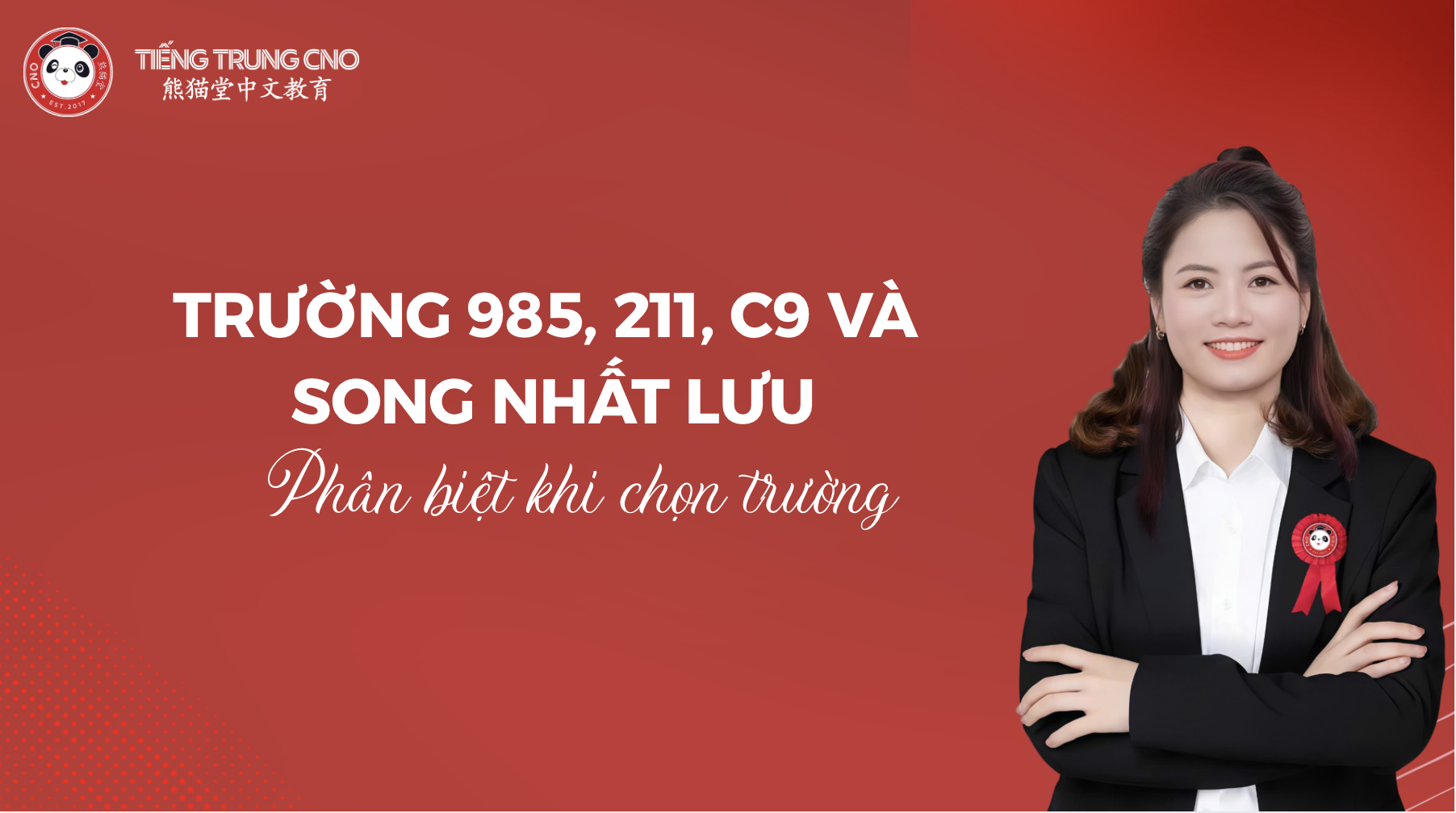 Trường 985, 211, C9 và Song Nhất Lưu: Phân biệt khi chọn trường