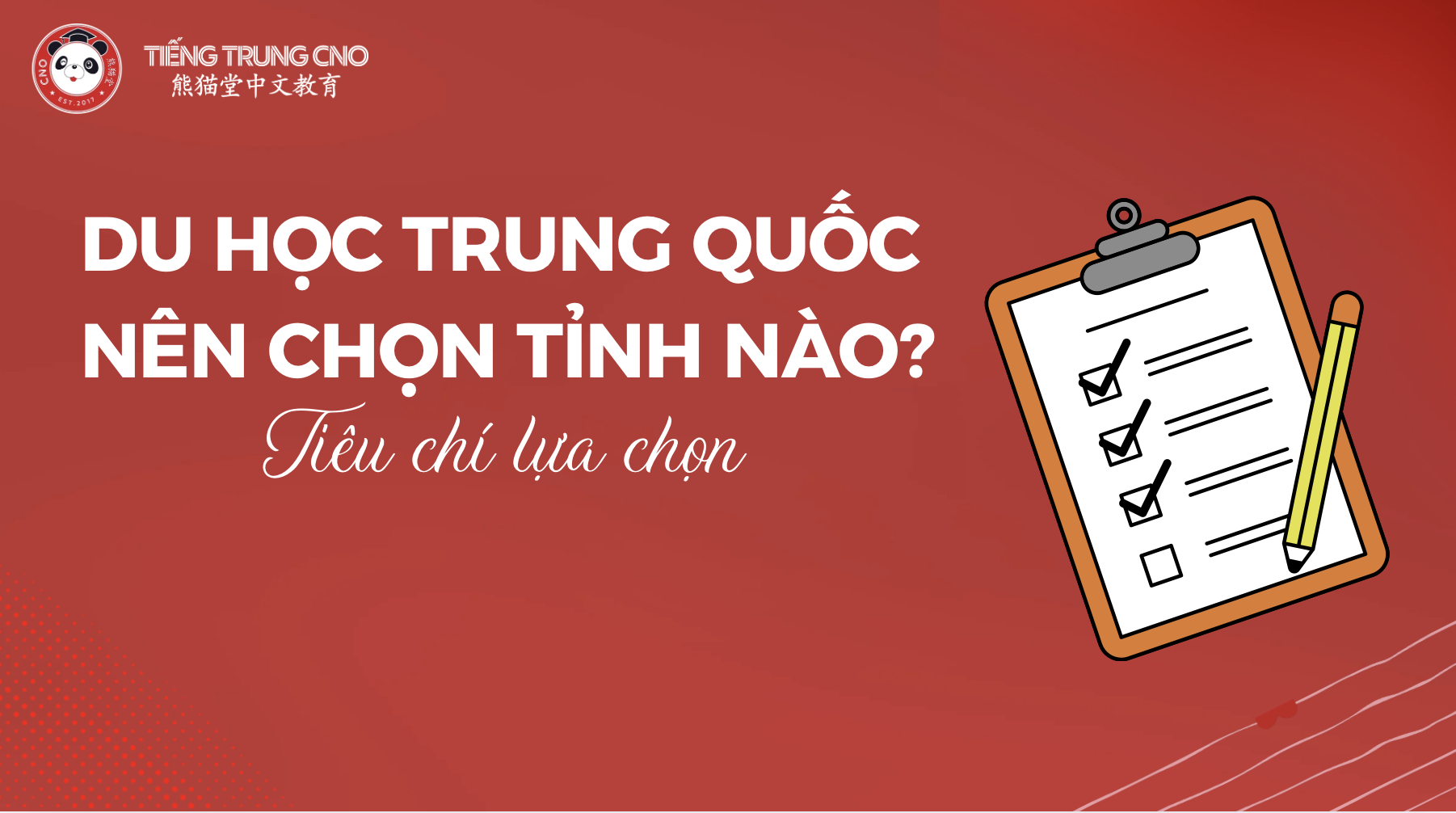 Du học Trung Quốc nên chọn tỉnh nào? Tiêu chí lựa chọn