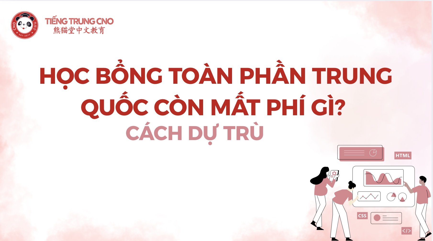Học bổng toàn phần Trung Quốc còn mất phí gì? Cách dự trù