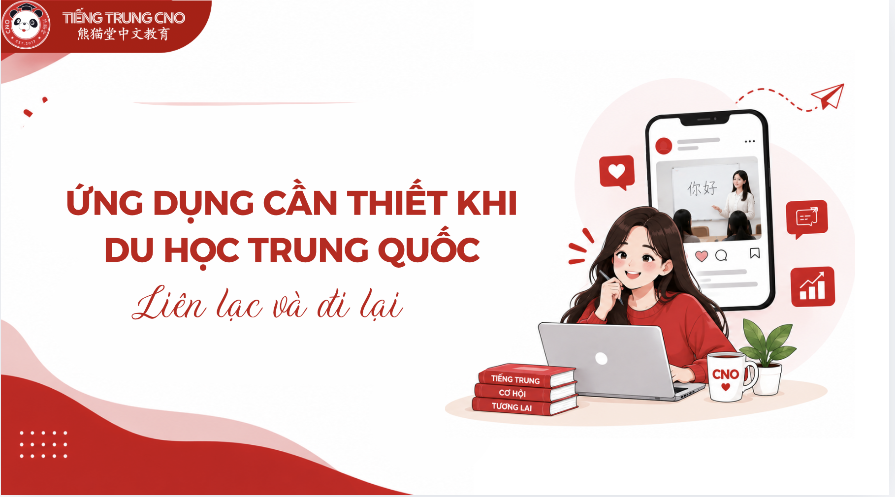 Ứng dụng cần thiết khi du học Trung Quốc: Liên lạc và đi lại