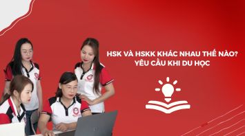 HSK và HSKK khác nhau thế nào? Yêu cầu khi du học