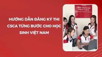 Hướng dẫn đăng ký thi CSCA từng bước cho học sinh Việt Nam