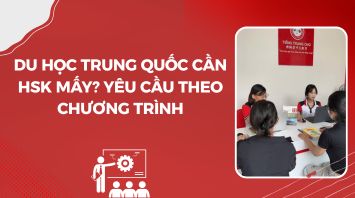 Du học Trung Quốc cần HSK mấy? Yêu cầu theo chương trình
