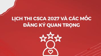 Lịch thi CSCA 2027 và các mốc đăng ký quan trọng