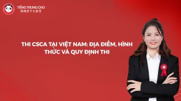Thi CSCA tại Việt Nam: Địa điểm, hình thức và quy định thi