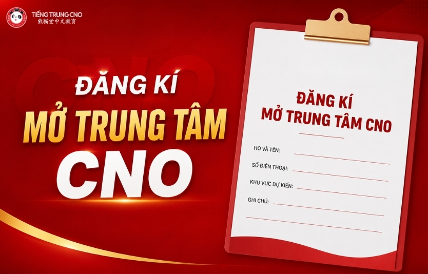 Đăng ký mở trung tâm tiếng Trung CNO