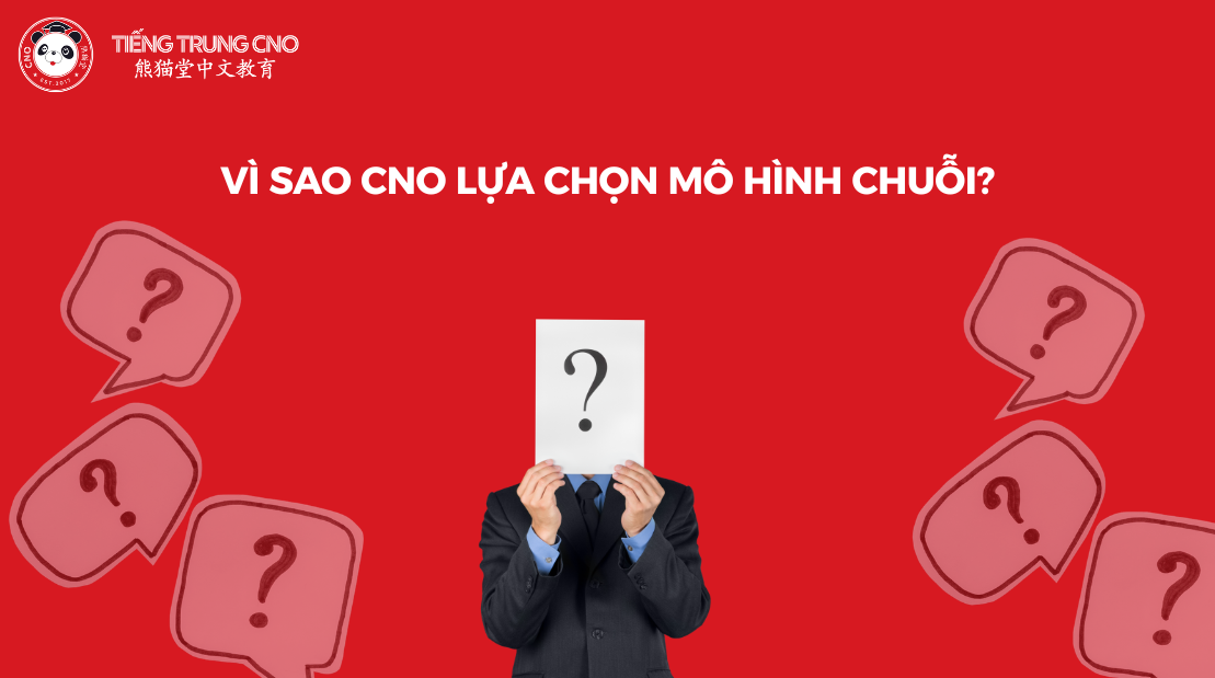 Vì sao CNO lựa chọn mô hình chuỗi?