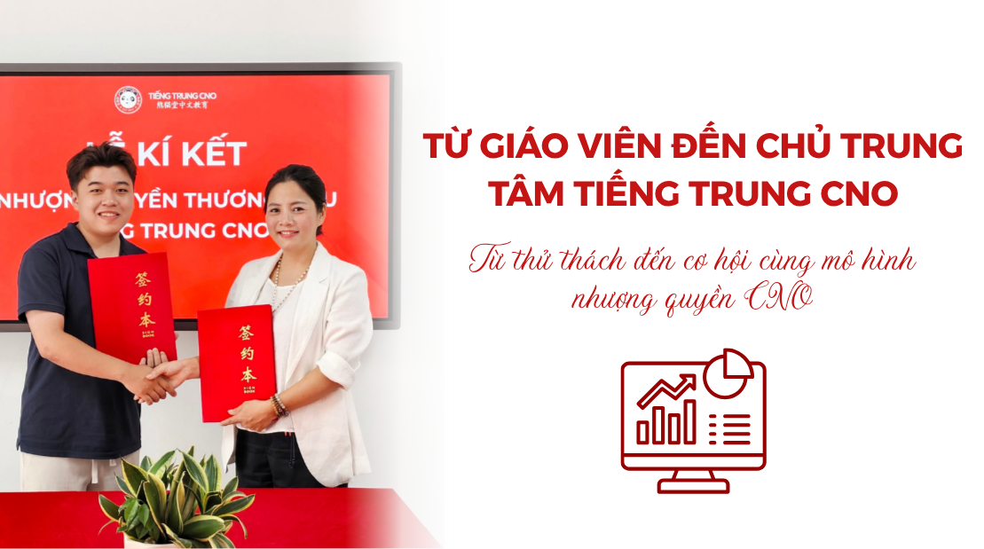 Từ giáo viên đến chủ trung tâm tiếng Trung CNO