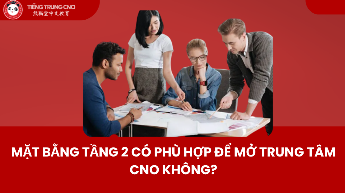 Mặt bằng tầng 2 có phù hợp để mở trung tâm CNO không?