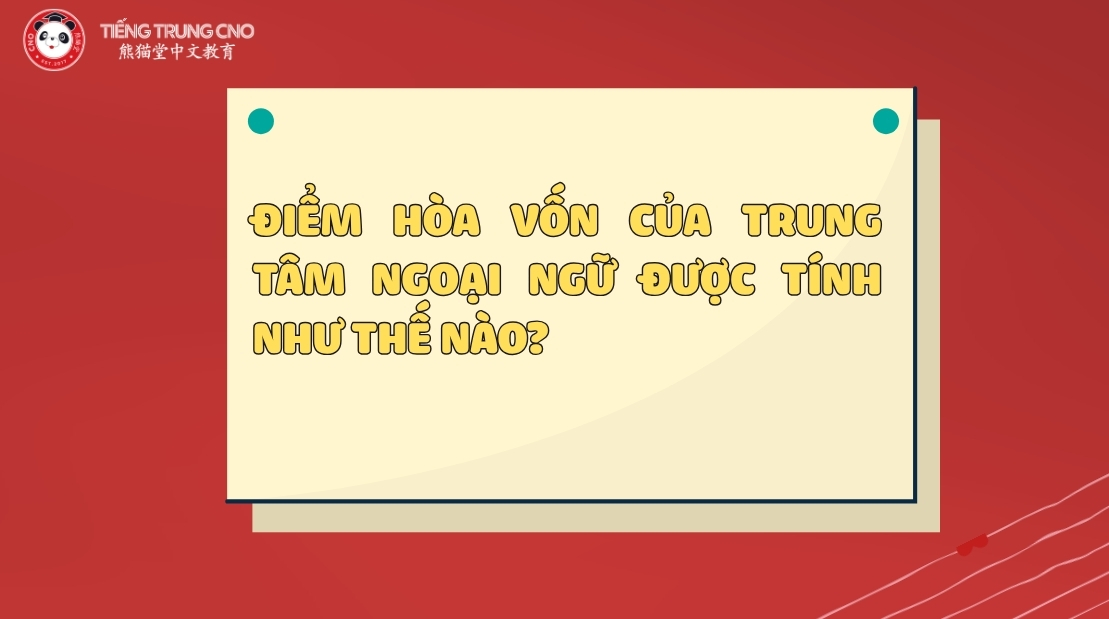 điểm hòa vốn trung tâm ngoại ngữ