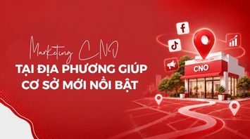 Làm thế nào để marketing CNO tại địa phương hiệu quả khi mới mở?