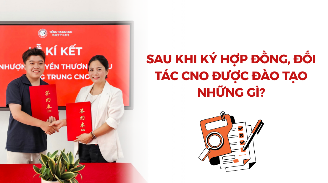 Sau khi ký hợp đồng, đối tác CNO được đào tạo những gì?
