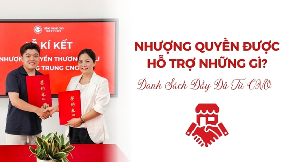 Nhượng Quyền Được Hỗ Trợ Những Gì? Danh Sách Đầy Đủ Từ CNO