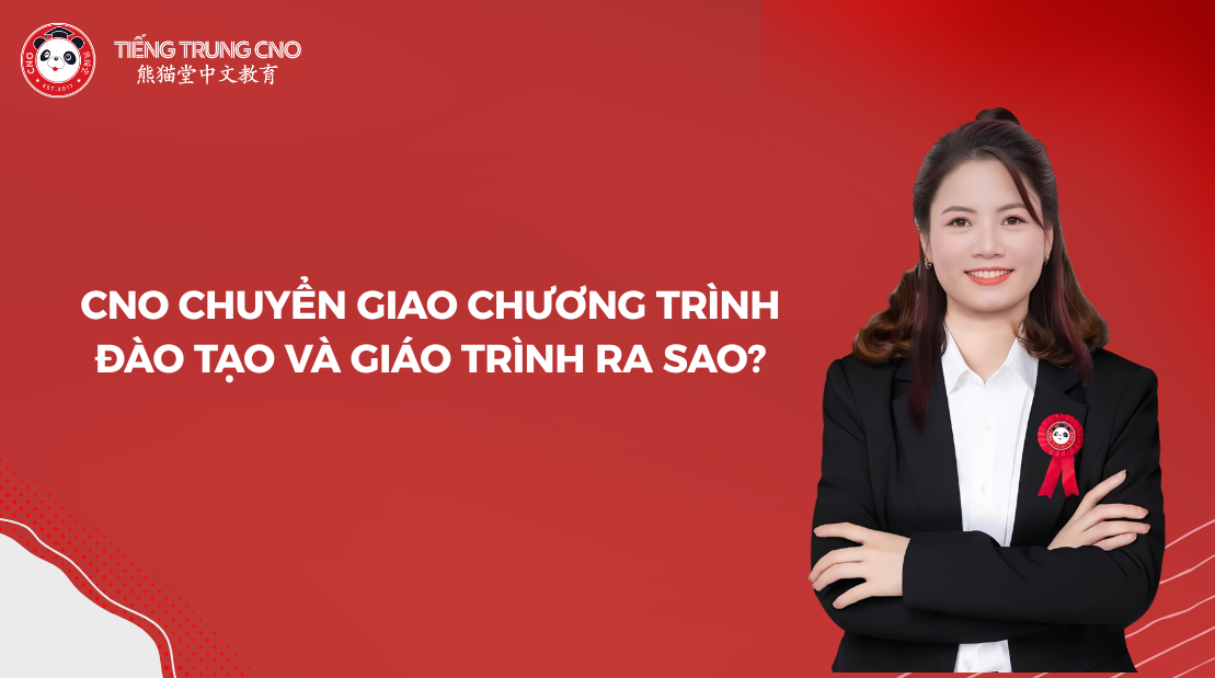 CNO chuyển giao chương trình đào tạo và giáo trình ra sao?